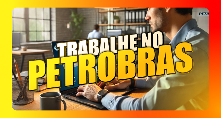 Petrobras Trabalhe Conosco